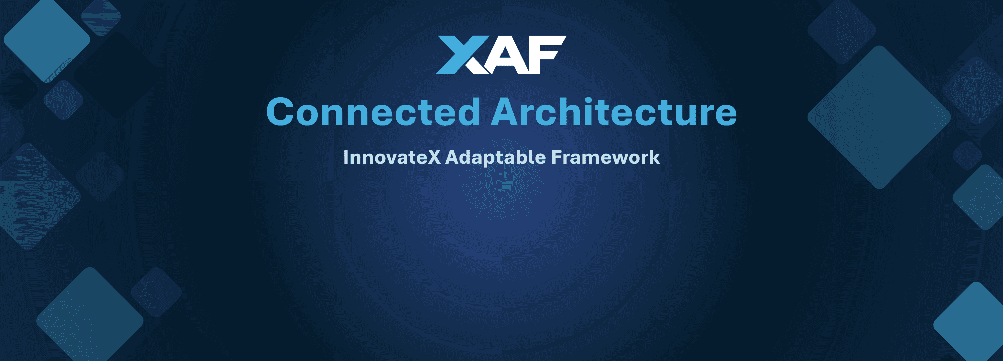 Introducing XAF Connected Architecture: A Practical Framework for Architecture That Actually Ships
